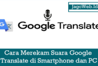 Cara Merekam Suara Google Translate di Smartphone & PC