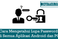 Cara Mengatasi Lupa Password di Semua Aplikasi Android dan PC