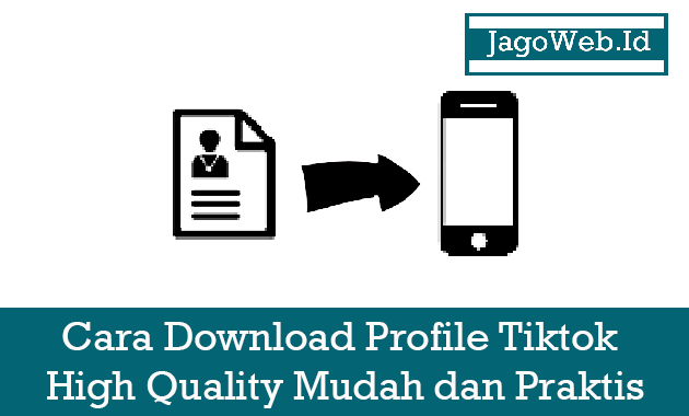 Cara Download Profile Tiktok High Quality Mudah dan Praktis