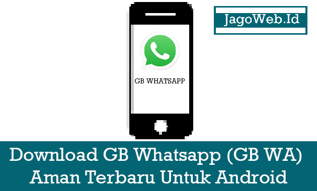 Download GB Whatsapp (GB WA) Aman Terbaru Untuk Android